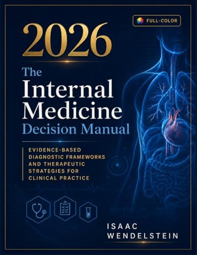 The Internal Medicine Decision Manual: Evidence-Based Diagnostic